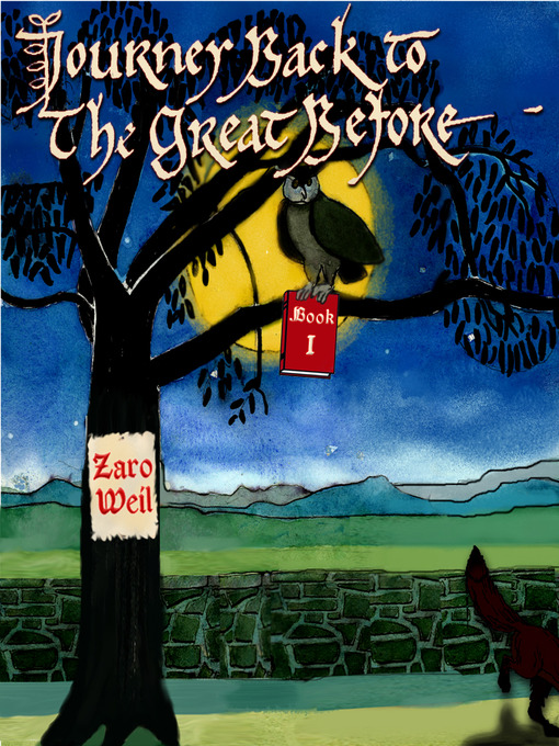 Title details for Journey Back to the Great Before, Book 1 by Zaro Weil - Available